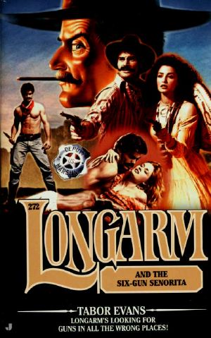 [Longarm 272] • Longarm and the six-gun Senorita